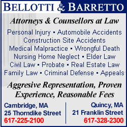 Bellotti & Barretto, P.C., attorneys with offices in Cambridge, MA and Quincy, MA...